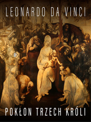cover image of Leonardo da Vinci. Pokłon Trzech Króli i koncepcja malarska mistrza